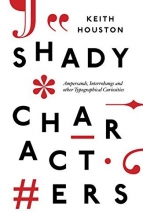 Cover art for Shady Characters: Ampersands, Interrobangs and other Typographical Curiosities