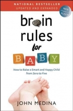 Cover art for Brain Rules for Baby (Updated and Expanded): How to Raise a Smart and Happy Child from Zero to Five