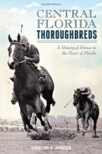 Cover art for Central Florida Thoroughbreds: A History of Horses in the Heart of Florida (Sports)