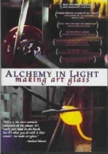 Cover art for Alchemy In Light: Making Art Glass