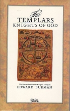 Cover art for The Templars, Knights of God: The Rise and Fall of the Knights Templars