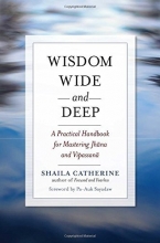Cover art for Wisdom Wide and Deep: A Practical Handbook for Mastering Jhana and Vipassana