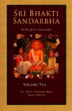 Cover art for Sri Bhakti Sandarbha (Volume 2) The Fifth Book of The Sri Bhagavata-Sandarbhah Also Known as Sri Sat-Sandarbhah By Srila Jiva Gosvami Prabhupada (Sanskrit Text, Roman Transliteration and English Translation)