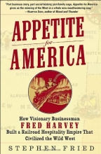 Cover art for Appetite for America: How Visionary Businessman Fred Harvey Built a Railroad Hospitality Empire That Civilized the Wild West