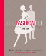 Cover art for The Fashion File: Advice, Tips, and Inspiration from the Costume Designer of Mad Men