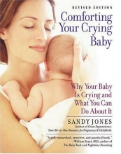 Cover art for Comforting Your Crying Baby: Why Your Baby Is Crying And What You Can Do About It