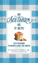 Cover art for As Southern As It Gets: 1,071 Reasons to Never Leave the South