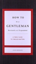 Cover art for How to Be a Gentleman Revised and   Updated: A Timely Guide to Timeless Manners (GentleManners)