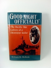 Cover art for Good Night Officially: The Pacific War Letters Of A Destroyer Sailor (History and Warfare)