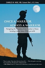 Cover art for Once a Warrior--Always a Warrior: Navigating The Transition From Combat To Home--Including Combat Stress, Ptsd, And Mtbi