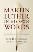 Cover art for Martin Luther in His Own Words: Essential Writings of the Reformation