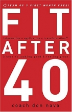 Cover art for Fit After 40: 3 Keys to Looking Good And Feeling Great