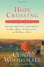 Cover art for Hope Crossing: The Complete Ada's House Trilogy, includes The Hope of Refuge, The Bridge of Peace, and The Harvest of Grace (An Ada's House Novel)