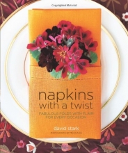 Cover art for Napkins with a Twist: Fabulous Folds with Flair for Every Occasion