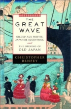 Cover art for The Great Wave: Gilded Age Misfits, Japanese Eccentrics, and the Opening of Old Japan