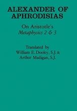 Cover art for Alexander of Aphrodisias: On Aristotle's Metaphysics 2 & 3 (Ancient Commentators on Aristotle)