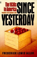 Cover art for Since Yesterday: The 1930's in America, September 3, 1929 to September 3, 1939