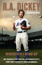 Cover art for Wherever I Wind Up: My Quest for Truth, Authenticity and the Perfect Knuckleball