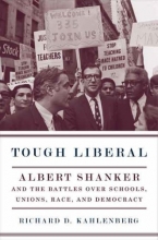 Cover art for Tough Liberal: Albert Shanker and the Battles Over Schools, Unions, Race, and Democracy.