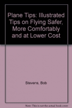 Cover art for Plane Tips: Illustrated Tips on Flying Safer, More Comfortably and at Lower Cost
