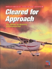 Cover art for Cleared for Approach: Your Syllabus for Becoming an Instrument Pilot (Multimedia Training System)