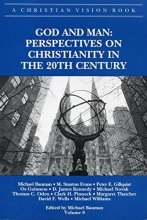Cover art for God and man: Perspectives on Christianity in the 20th century (The Christian vision)