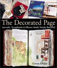 Cover art for The Decorated Page: Journals, Scrapbooks & Albums Made Simply Beautiful