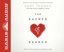 Cover art for The Sacred Search: What If It's Not about Who You Marry, But Why?