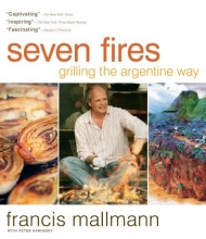 Cover art for Seven Fires: Grilling the Argentine Way