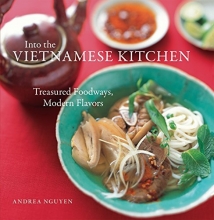 Cover art for Into the Vietnamese Kitchen: Treasured Foodways, Modern Flavors