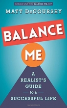 Cover art for Balance Me: A Realist's Guide to a Successful Life
