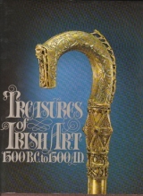 Cover art for Treasures of Irish art, 1500 B.C.-1500 A.D: From the collections of the National Museum of Ireland, Royal Irish Academy, Trinity College, Dublin