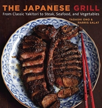 Cover art for The Japanese Grill: From Classic Yakitori to Steak, Seafood, and Vegetables