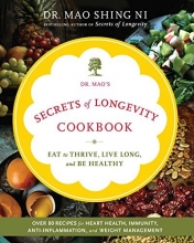 Cover art for Dr. Mao's Secrets of Longevity Cookbook: Eat to Thrive, Live Long, and Be Healthy