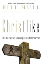 Cover art for Christlike: The Pursuit of Uncomplicated Obedience