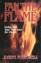 Cover art for Fan the Flame: Living Out Your First Love for Christ