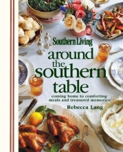 Cover art for Around the Southern Table: Coming home to comforting meals and treasured memories (Southern Living)