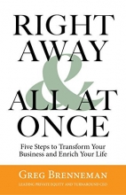 Cover art for Right Away and All At Once: 5 Steps to Transform Your Business and Enrich Your Life