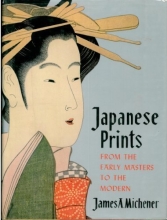 Cover art for Japanese Prints : From the Early Masters to the Modern