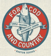Cover art for For Cod and Country: Simple, Delicious, Sustainable Cooking