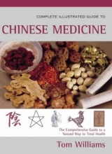 Cover art for The Complete Illustrated Guide to Chinese Medicine: A Comprehensive System for Health and Fitness