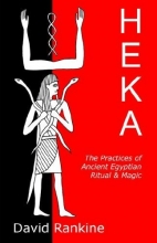 Cover art for Heka: The Practices of Ancient Egyptian Ritual and Magic