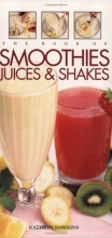 Cover art for The Book of Smoothies, Juices & Shakes