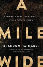 Cover art for A Mile Wide: Trading a Shallow Religion for a Deeper Faith