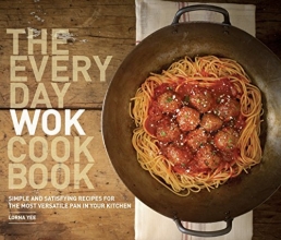 Cover art for The Everyday Wok Cookbook: Simple and Satisfying Recipes for the Most Versatile Pan in Your Kitchen