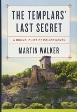 Cover art for The Templars' Last Secret: A Bruno, Chief of Police novel (Bruno, Chief of Police Series)