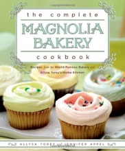 Cover art for The Complete Magnolia Bakery Cookbook: Recipes from the World-Famous Bakery and Allysa Torey's Home Kitchen