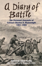 Cover art for A Diary Of Battle: The Personal Journals Of Colonel Charles S. Wainwright, 1861-1865