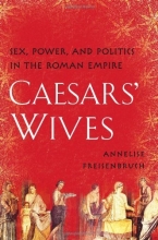 Cover art for Caesars' Wives: Sex, Power, and Politics in the Roman Empire