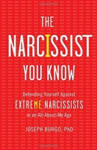 Cover art for The Narcissist You Know: Defending Yourself Against Extreme Narcissists in an All-About-Me Age